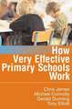 How Very Effective Primary Schools Work