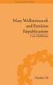 Mary Wollstonecraft and Feminist Republicanism: Independence, Rights and the Experience of Unfreedom