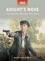 Knight S Move: The Hunt for Marshal Tito 1944