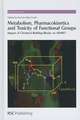 Metabolism, Pharmacokinetics and Toxicity of Functional Groups: Impact of the Building Blocks of Medicinal Chemistry on ADMET