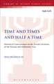 Time and Times and Half a Time: Historical Consciousness in the Jewish Literature of the Persian and Hellenistic Eras