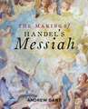 The Making of Handel’s Messiah