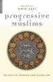 Progressive Muslims: On Justice, Gender, and Pluralism