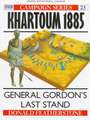 Khartoum 1885: General Gordon's Last Stand