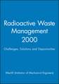 Radioactive Waste Management 2000 – Challenges, Solutions and Opportunities