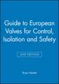 Guide to European Valves for Control, Isolation and Safety 2e