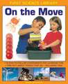 On the Move: Find Out about Things That Go - Including You!