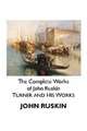 THE COMPLETE WORKS OF JOHN RUSKIN