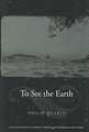 TO SEE THE EARTH