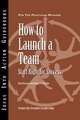 How to Launch a Team: Start Right for Success