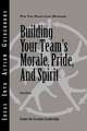 Building Your Team′s Morale, Pride, and Spirit