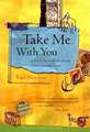 Take Me with You: A Round-The-World Journey to Invite a Stranger Home