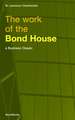 The Work of the Bond House