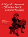 Neurodevelopmental Approach to Specific Learning Disorders