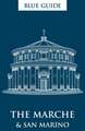 Blue Guide the Marche & San Marino: Second Edition