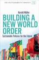 Building a New World Order – Sustainable Policies for the Future