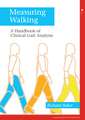 Measuring Walking – A Handbook of Clinical Gait Analysis