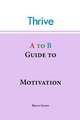 A to B Guide to Motivation