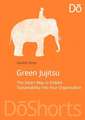 Green Jujitsu: The Smart Way to Embed Sustainability into Your Organization