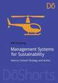 Management Systems for Sustainability: How to Connect Strategy and Action