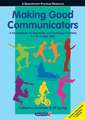 Making Good Communicators: A Sourcebook of Speaking and Listening Activities for 9-11 Year Olds