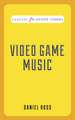 Video Game Music: A Life in Classical Music