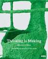 Thinking is Making