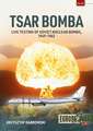 Tsar Bomba: Live Testing of Soviet Nuclear Bombs, 1949-1962