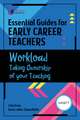 Essential Guides for Early Career Teachers: Workload