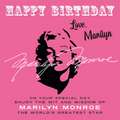 Happy Birthday-Love, Marilyn: On Your Special Day, Enjoy the Wit and Wisdom of Marilyn Monroe, the World's Greatest Star