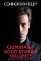 Criminally Good Stories Volume 5