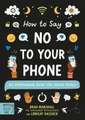 How to Say No to Your Phone