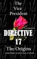 The Vice President Directive 17