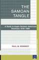 The Samoan Tangle: A Study in Anglo-German-American Relations 1878-1900