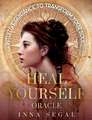 Heal Yourself Oracle: Intuitive guidance to transform your soul