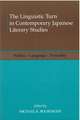 The Linguistic Turn in Contemporary Japanese Literary Studies: Politics, Language, Textuality