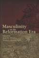 Masculinity in the Reformation Era