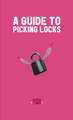 Guide to Picking Locks