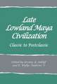 Late Lowland Maya Civilization: Classic to Postclassic