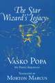 The Star Wizard's Legacy: Poems of - Vasko Popa