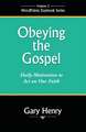 Obeying the Gospel: Daily Motivation to Act on Our Faith