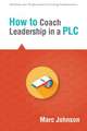 How to Coach Leadership in a Plc