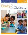 Spotlight on Young Children: Equity and Diversity