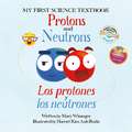 Protons and Neutrons / Los Protones Y Neutrones