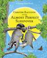 Chester Raccoon and the Almost Perfect Sleepover