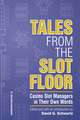 Tales from the Slot Floor: Casino Slot Managers in Their Own Words