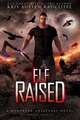 Elf Raised: Northern Creatures Book Three