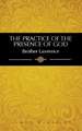 The Practice of the Presence of God: The Best Rule of a Holy Life