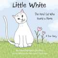 Little White: The Feral Cat Who Found a Home