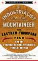 The Industrialist and the Mountaineer: The Eastham-Thompson Feud and the Struggle for West Virginia's Timber Frontier